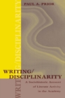 Image for Writing/Disciplinarity : A Sociohistoric Account of Literate Activity in the Academy