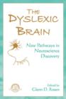 Image for The Dyslexic Brain : New Pathways in Neuroscience Discovery