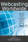 Image for Webcasting Worldwide : Business Models of an Emerging Global Medium