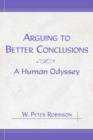 Image for Arguing to Better Conclusions : A Human Odyssey