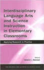 Image for Interdisciplinary language arts and science instruction in elementary classrooms  : applying research to practice