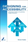 Image for Designing for Accessibility : A Business Guide to Countering Design Exclusion