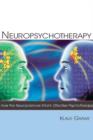Image for Neuropsychotherapy : How the Neurosciences Inform Effective Psychotherapy