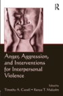 Image for Anger, Aggression, and Interventions for Interpersonal Violence