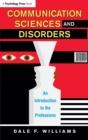 Image for Communication sciences and disorders  : an introduction to the professions