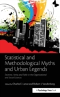 Image for Statistical and Methodological Myths and Urban Legends