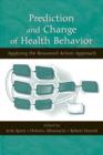 Image for Prediction and change of health behavior  : applying the reasoned action approach