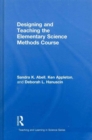 Image for Designing and Teaching the Elementary Science Methods Course