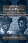 Image for Affirming students&#39; right to their own language  : bridging language policies and pedagogical practices