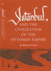 Image for Istanbul and the Civilization of the Ottoman Empire