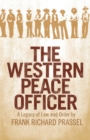 Image for The Western Peace Officer : A Legacy of Law and Order