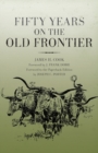 Image for Fifty Years on the Old Frontier