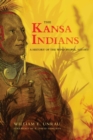 Image for The Kansa Indians : A History of the Wind People, 1673–1873