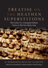 Image for Treatise on the Heathen Superstitions That Today Live Among the Indians Native to This New Spain