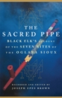 Image for The Sacred Pipe : Black Elk’s Account of the Seven Rites of the Oglala Sioux