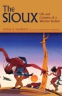 Image for The Sioux : Life and Customs of a Warrior Society