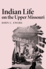 Image for Indian Life on the Upper Missouri