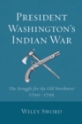Image for President Washington&#39;s Indian War