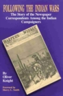 Image for Following the Indian Wars : The Story of the Newspaper Correspondents Among the Indian Campaigners