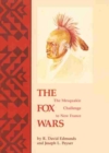 Image for The Fox Wars : The Mesquakie Challenge to New France