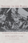 Image for Tenting on the Plains : Or, General Custer in Kansas and Texas