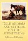 Image for Wild Animals and Settlers on the Great Plains