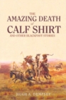 Image for The Amazing Death of Calf Shirt