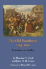 Image for The Old Southwest, 1795-1830 : Frontiers in Conflict