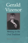 Image for Gerald Vizenor : Writing in the Oral Tradition