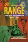 Image for Writing the Range : Race, Class and Culture in the Women&#39;s West