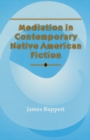 Image for Mediation in Contemporary Native American Fiction