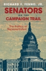 Image for Senators on the Campaign Trail : The Politics of Representation