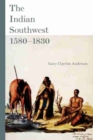 Image for The Indian Southwest, 1580-1830 : Ethnogenesis and Reinvention
