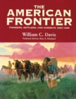 Image for The American Frontier : Pioneers, Settlers, and Cowboys 1800-1899