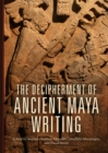 Image for The Decipherment of Ancient Maya Writing