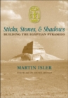 Image for Sticks, Stones, and Shadows : Building the Egyptian Pyramids