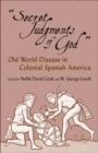 Image for Secret Judgments of God : Old World Disease in Colonial Spanish America
