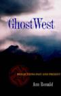 Image for Ghost West : Reflections Past and Present