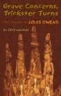 Image for Grave Concerns, Trickster Turns : The Novels of Louis Owens