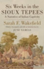 Image for Six Weeks in the Sioux Tepees : A Narrative of Indian Captivity