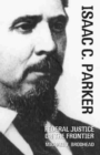 Image for Isaac C. Parker : Federal Justice on the Frontier