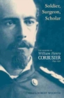 Image for Soldier, Surgeon, Scholar : The Memoirs of William Henry Corbusier, 1844-1930