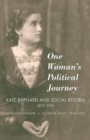 Image for One Woman&#39;s Political Journey : Kate Barnard and Social Reform, 1875-1930