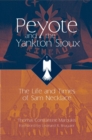 Image for Peyote and the Yankton Sioux : The Life and Times of Sam Necklace