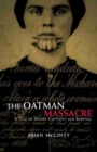 Image for The Oatman Massacre : A Tale of Desert Captivity and Survival