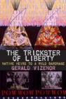 Image for The Trickster of Liberty : Native Heirs to a Wild Baronage