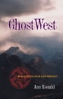 Image for GhostWest : Reflections Past and Present