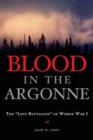 Image for Blood in the Argonne : The &quot;&quot;Lost Battalion&quot;&quot; of World War I