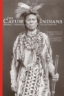 Image for The Cayuse Indians : Imperial Tribesmen of Old Oregon  Commemorative Edition