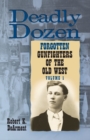 Image for Deadly Dozen : Twelve Forgotten Gunfighters of the Old West, Vol. 1